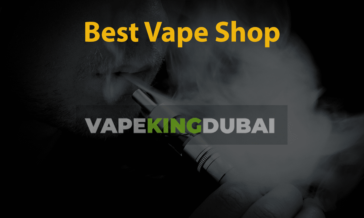 Find The Best Vape Shop Vapekingdubai Uae