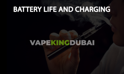 Battery Life And Charging Vapekingdubai