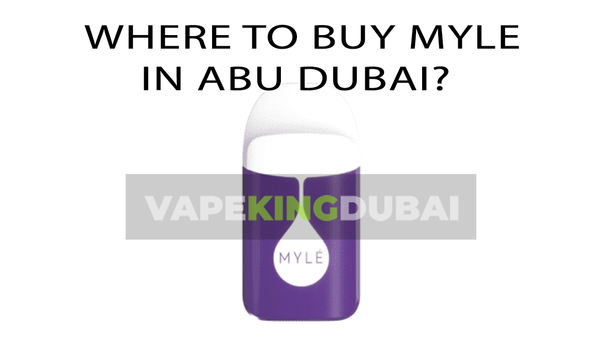 Where To Buy Myle In Abu Dubai Vapekingdubai